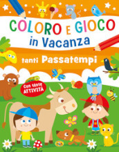 Tanti passatempi. Coloro e gioco in vacanza. Ediz. illustrata