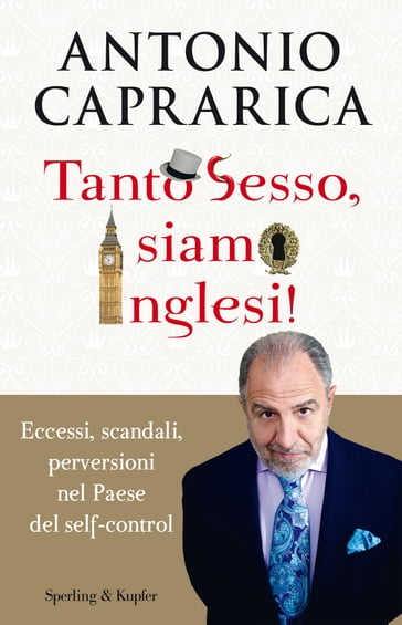 Tanto sesso, siamo inglesi! - Antonio Caprarica