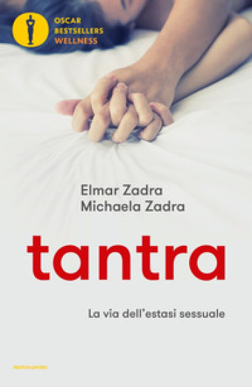 Tantra. La via dell'estasi sessuale - Elmar Zadra - Michaela Zadra