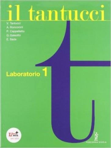 Il Tantucci. Laboratorio. Per i Licei e gli Ist. magistrali. Con CD-ROM. Con espansione online. 1. - V. Tantucci - A. Roncoroni