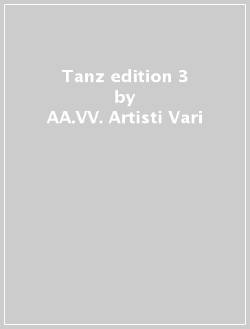 Tanz edition 3 - AA.VV. Artisti Vari