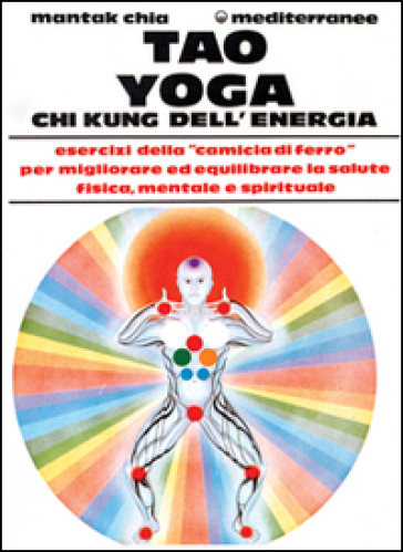 Tao yoga. Chi kung dell'energia - Mantak Chia