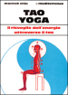 Tao yoga. Il risveglio dell energia risanatrice attraverso il Tao