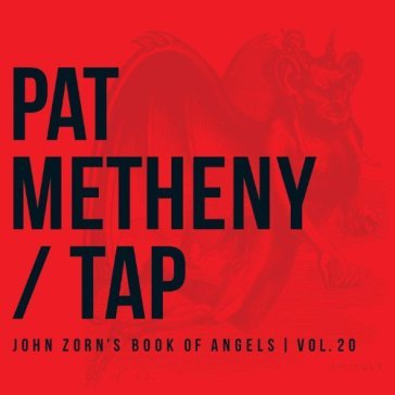 Tap: john zorn's book of angel - Pat Metheny