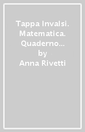 Tappa Invalsi. Matematica. Quaderno di preparazione alle prove nazionali nella scuola primaria. 5.