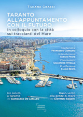 Taranto all appuntamento con il futuro. In colloquio con la città sui traccianti del mare