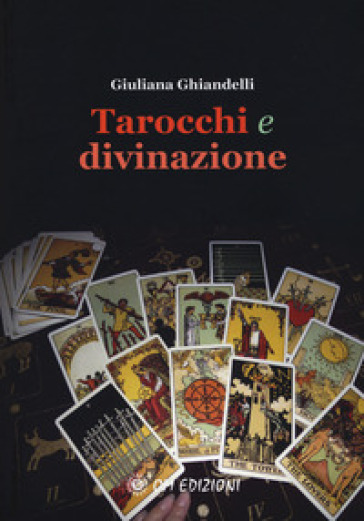 Tarocchi e divinazione - Giuliana Ghiandelli