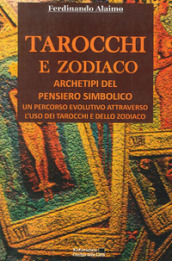 Tarocchi e zodiaco. Archetipi del pensiero simbolico