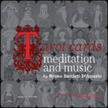 Tarot cards. Meditation and music. Con CD-ROM - Bruno Battisti D