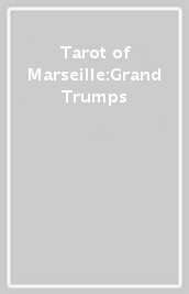 Tarot of Marseille:Grand Trumps