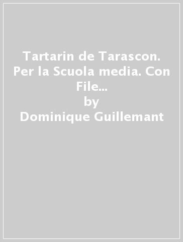 Tartarin de Tarascon. Per la Scuola media. Con File audio per il download - Dominique Guillemant