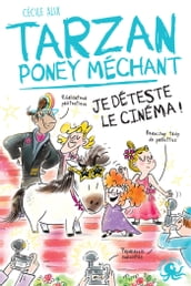 Tarzan poney méchant - Je déteste le cinéma !