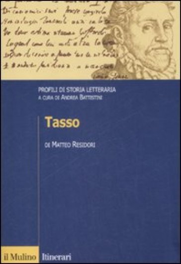 Tasso. Profili di storia letteraria - Matteo Residori