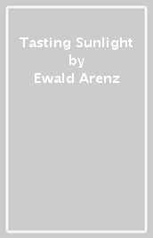 Tasting Sunlight