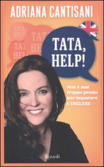 Tata, help! Non è mai troppo presto per imparare l'inglese - Adriana Cantisani