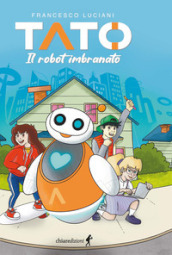 Tato. Il robot imbranato