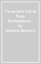 Tavarnelle Val di Pesa. Architettura e territorio
