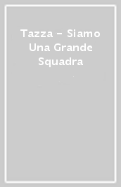 Tazza - Siamo Una Grande Squadra