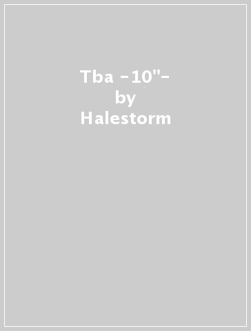 Tba -10"- - Halestorm