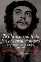 Te Abraza Con Todo Fervor Revolucionario