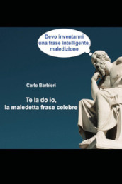 Te la do io, la maledetta frase celebre