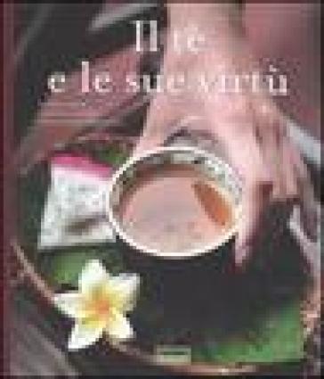 Tè e le sue virtù (Il) - Michèle Carles - Christine Dattner