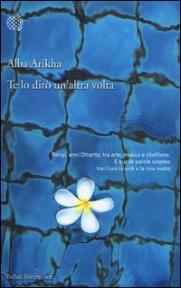 Te lo dirò un'altra volta - Alba Arikha