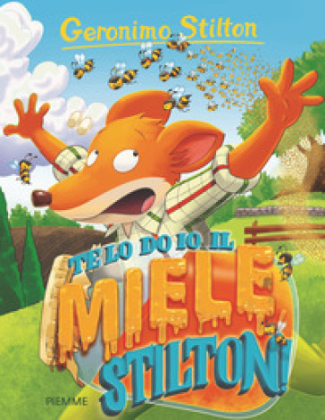 Te lo do io il miele, Stilton! - Geronimo Stilton