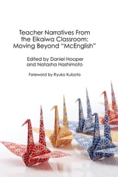 Teacher Narratives From the Eikaiwa Classroom: Moving Beyond 