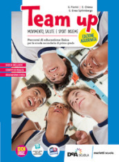 Team up. Percorsi di educazione fisica. Con atlante interdisciplinare e educazione civica. Per la Scuola media. Con e-book. Con espansione online