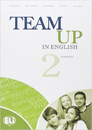 Team up in english. Workbook-Reader. Con espansione online. Con CD Audio. Per la Scuola media. 2. - Kavanagh - Morris - Moore