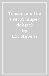 Teaser and the firecat (super deluxe)