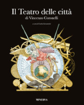 Il «Teatro delle Città». Ediz. illustrata