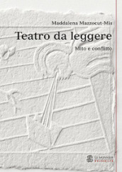 Teatro da leggere. Mito e conflitto