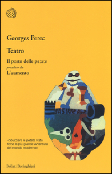 Teatro: Il posto delle patate preceduto da L'aumento - Georges Perec