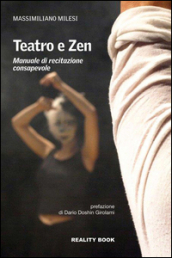 Teatro e zen. Manuale di recitazione consapevole