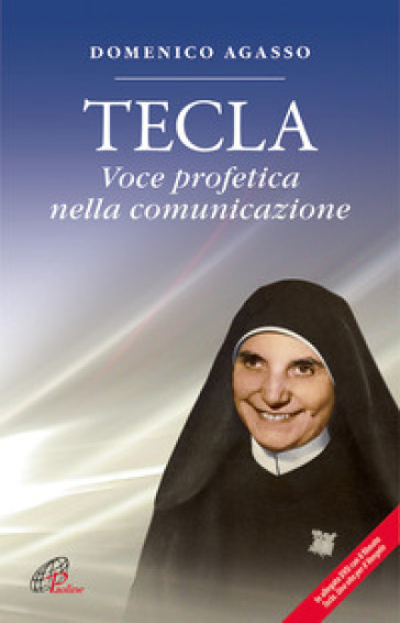 Tecla. Voce profetica nella comunicazione. Con DVD - Domenico Agasso