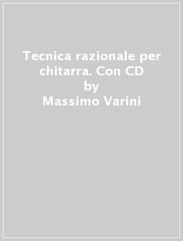 Tecnica razionale per chitarra. Con CD - Massimo Varini