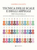 Tecnica delle scale e degli arpeggi per violoncello. Con studi, repertorio, culture ed esercizi per ogni livello. Metodo