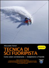 Tecnica di sci fuoripista. Come sciare correttamente. Scialpinismo e freeride