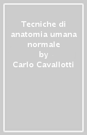 Tecniche di anatomia umana normale