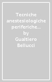 Tecniche anestesiologiche periferiche per gli arti