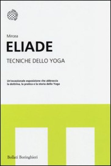 Tecniche dello yoga - Mircea Eliade