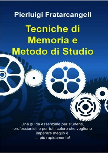 Tecniche di memoria e metodo di studio - Pierluigi Fratarcangeli