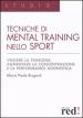 Tecniche di mental training nello sport. Vincere la tensione, aumentare la concentrazione e la performance agonistica