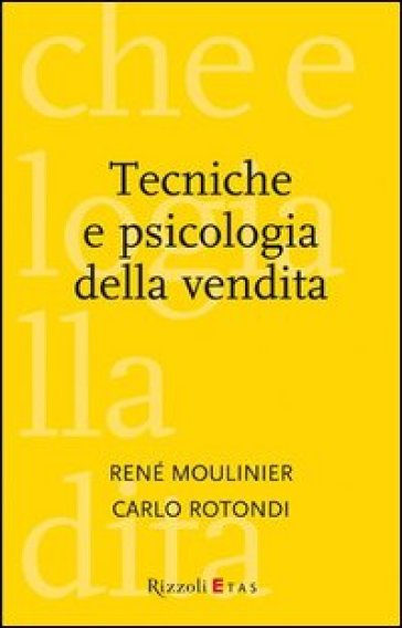 Tecniche e psicologia della vendita - René Moulinier - Carlo Rotondi