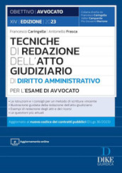 Tecniche di redazione dell atto giudiziario di diritto amministrativo per l esame di avvocato. Con aggiornamento online