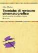 Tecniche di restauro cinematografico. Metodi e pratiche tra analogico e digitale