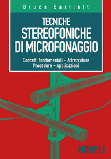 Tecniche stereofoniche di microfonaggio - Bruce Bartlett