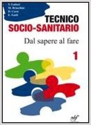 Tecnico socio-sanitario dal sapere al fare. Scienze umane-Metodologie operative. Per le Scuole superiori. Con espansione online - Vania Lotteri - M. Bruschini - Daniele Corsi